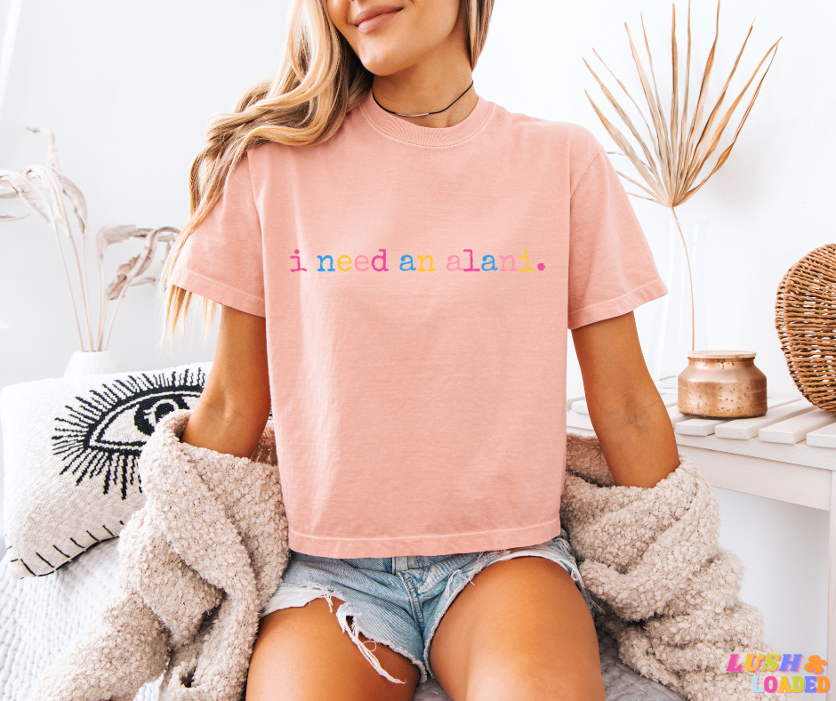 I Need An Alani - Boxy Tee