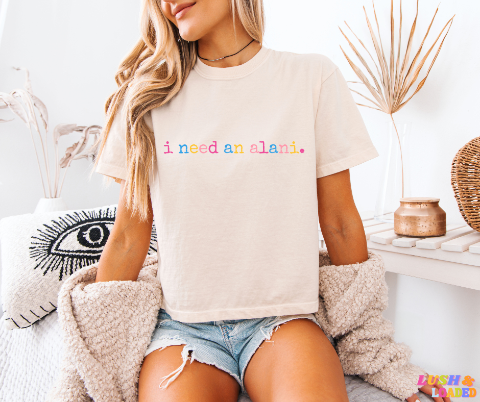 I Need An Alani - Boxy Tee